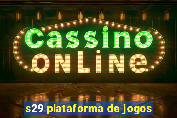 s29 plataforma de jogos